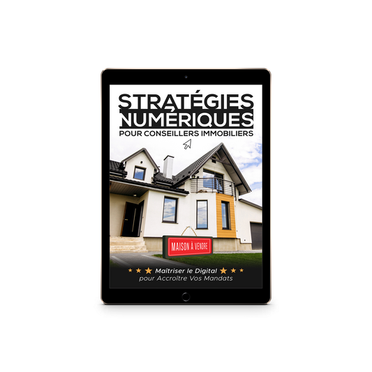 Stratégies Numériques pour Conseillers Immobiliers